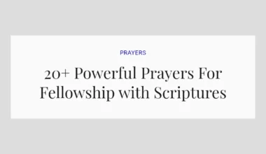 20+ Powerful Prayers For Fellowship with Scriptures