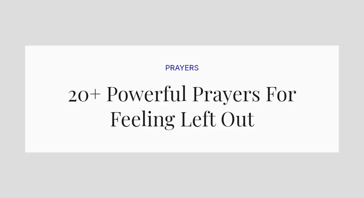 20+ Powerful Prayers For Feeling Left Out