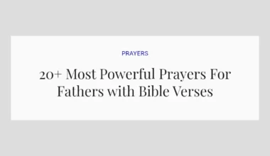 20+ Most Powerful Prayers For Fathers with Bible Verses