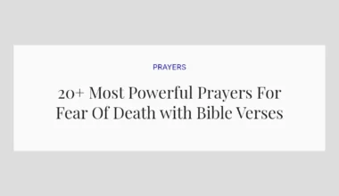 20+ Most Powerful Prayers For Fear Of Death with Bible Verses