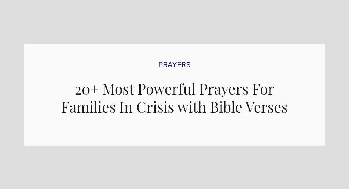 20+ Most Powerful Prayers For Families In Crisis with Bible Verses