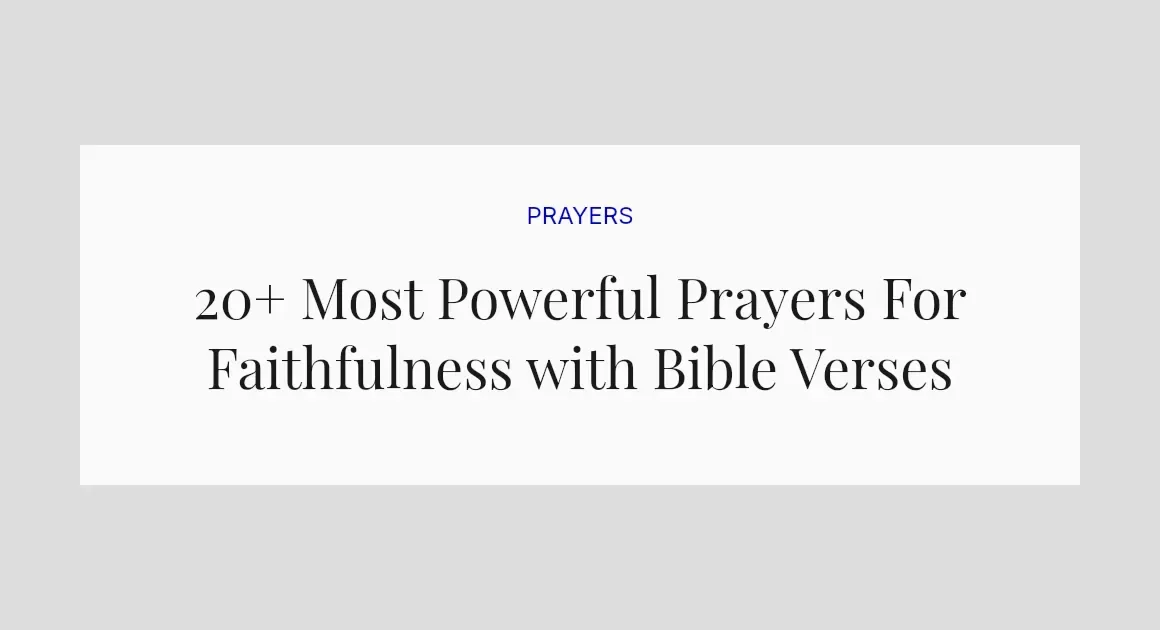 20+ Most Powerful Prayers For Faithfulness with Bible Verses
