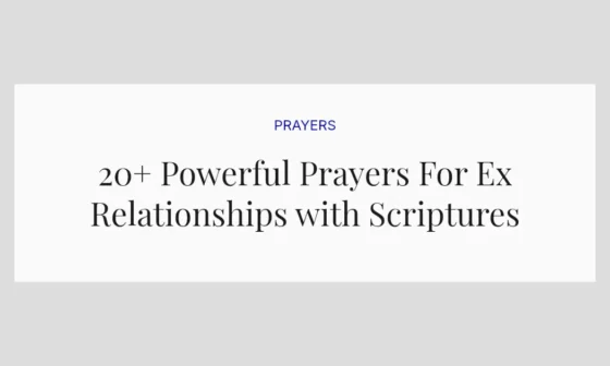 20+ Powerful Prayers For Ex Relationships with Scriptures