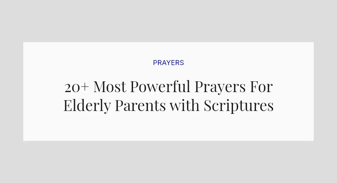 20+ Most Powerful Prayers For Elderly Parents with Scriptures