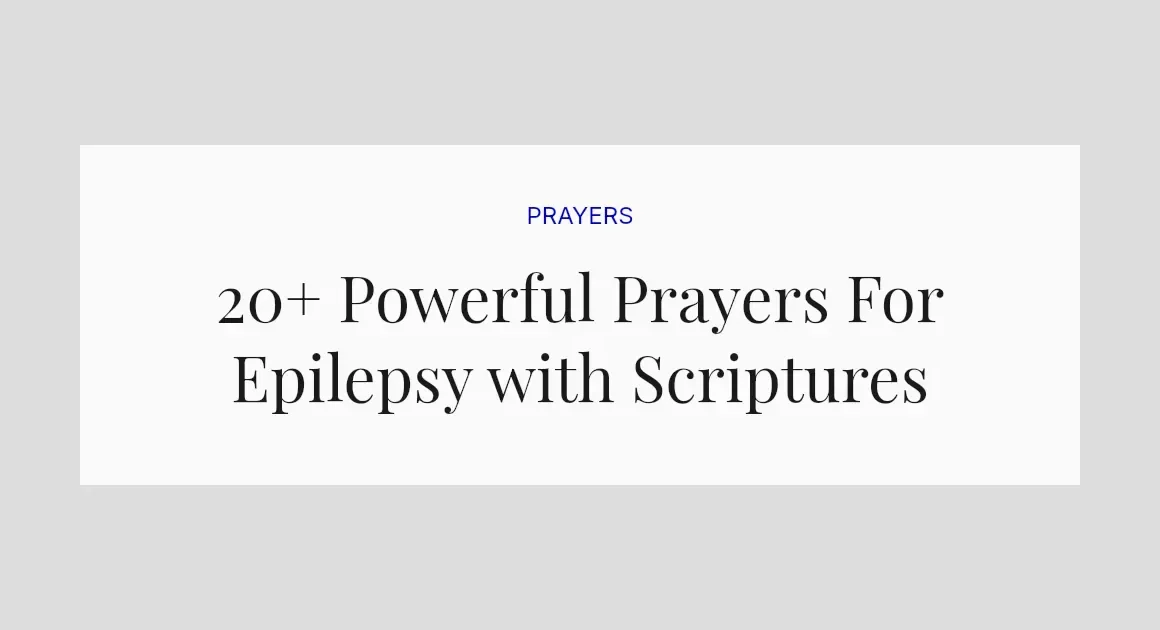 20+ Powerful Prayers For Epilepsy with Scriptures