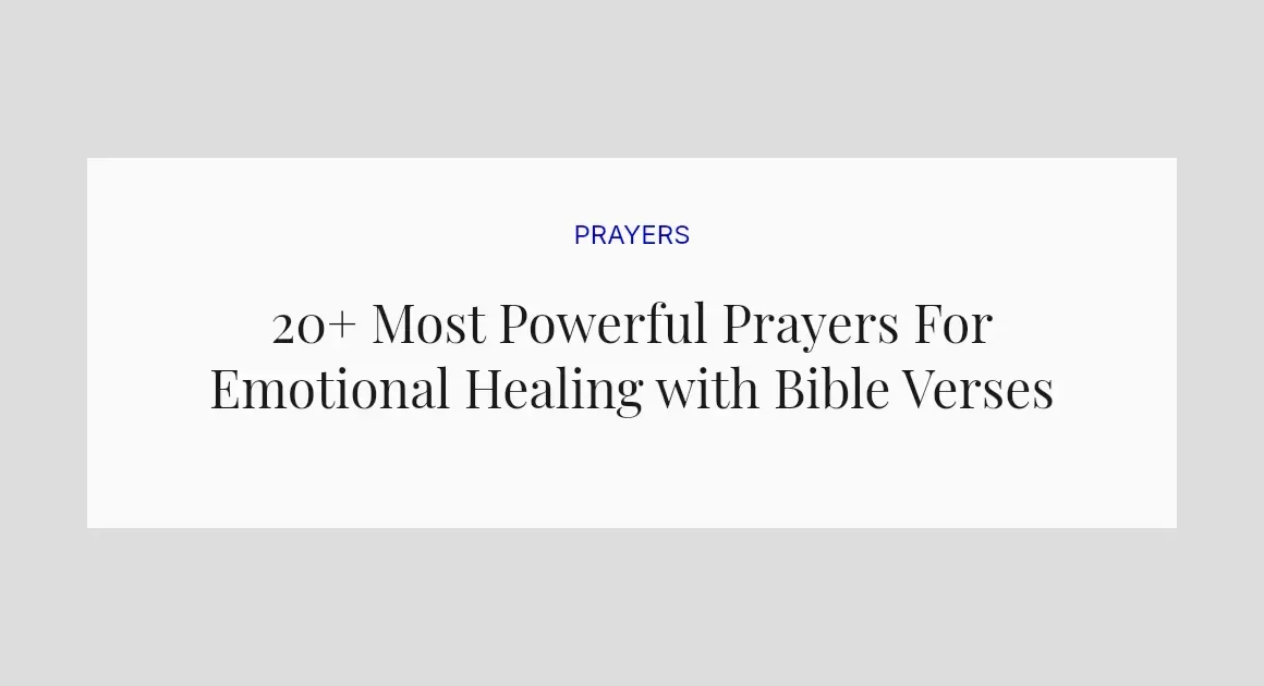 20+ Most Powerful Prayers For Emotional Healing with Bible Verses