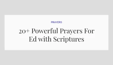 20+ Powerful Prayers For Ed with Scriptures
