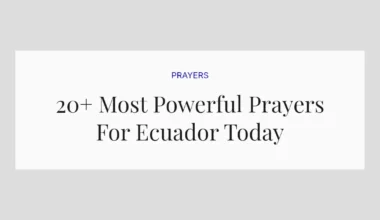 20+ Most Powerful Prayers For Ecuador Today