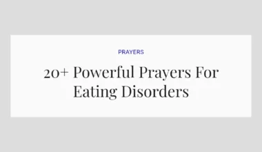 20+ Powerful Prayers For Eating Disorders