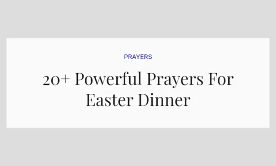 20+ Powerful Prayers For Easter Dinner