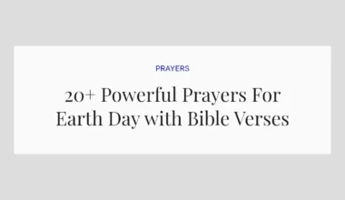 20+ Powerful Prayers For Earth Day with Bible Verses