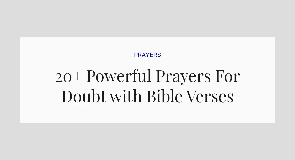 20+ Powerful Prayers For Doubt with Bible Verses