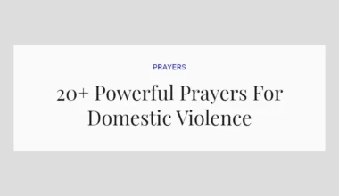 20+ Powerful Prayers For Domestic Violence