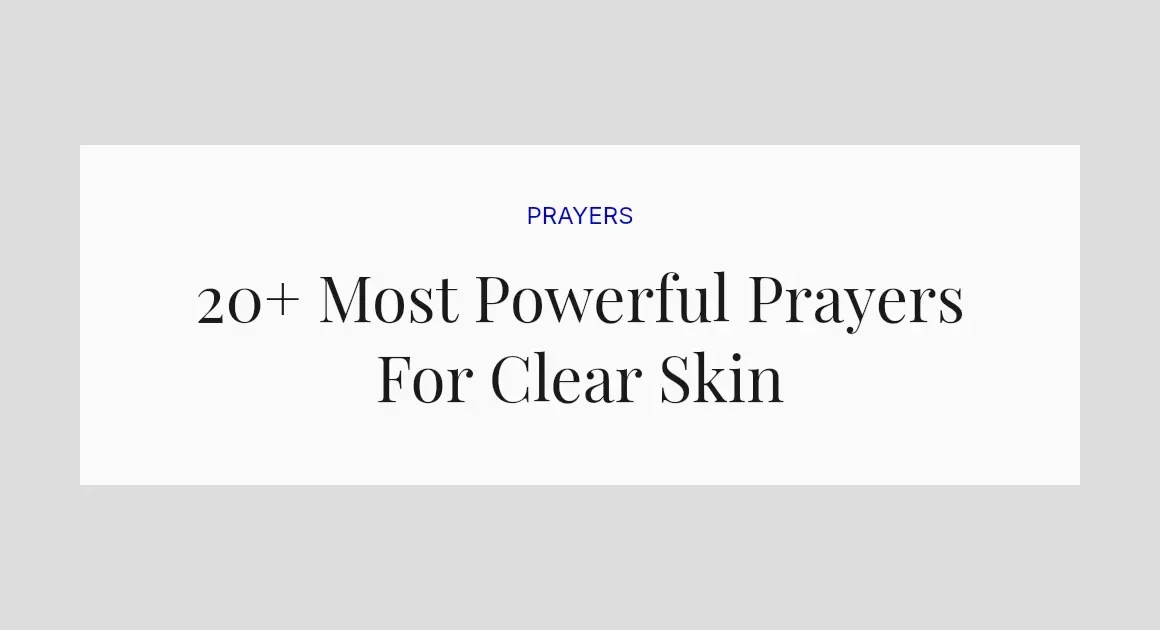 20+ Most Powerful Prayers For Clear Skin