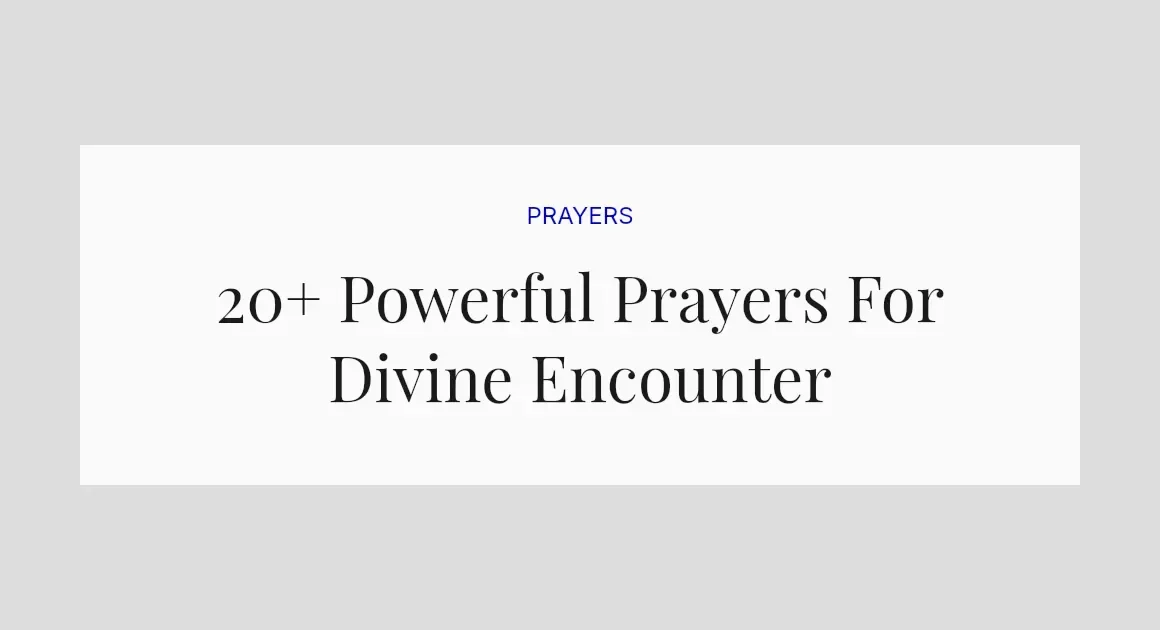 20+ Powerful Prayers For Divine Encounter