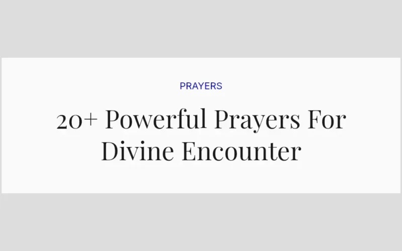 20+ Powerful Prayers For Divine Encounter