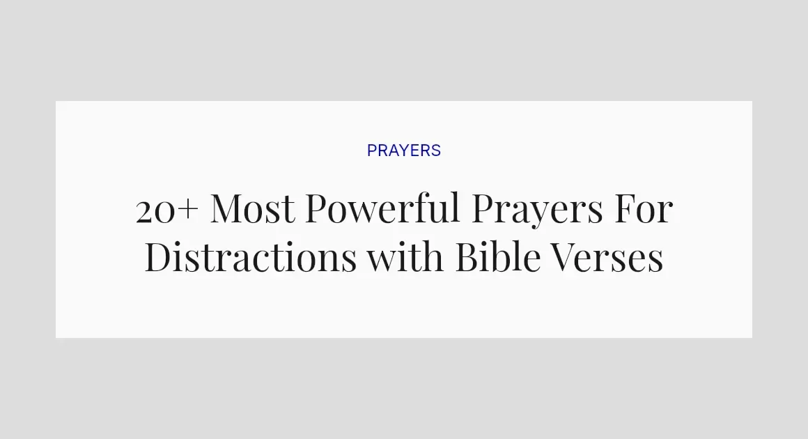 20+ Most Powerful Prayers For Distractions with Bible Verses
