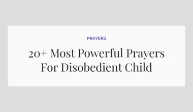 20+ Most Powerful Prayers For Disobedient Child
