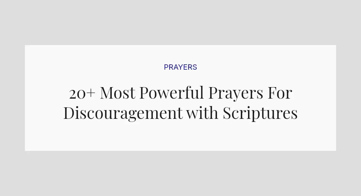 20+ Most Powerful Prayers For Discouragement with Scriptures