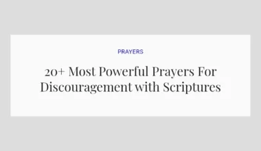 20+ Most Powerful Prayers For Discouragement with Scriptures
