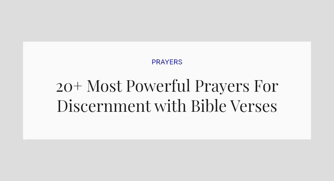 20+ Most Powerful Prayers For Discernment with Bible Verses