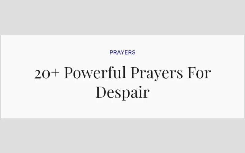 20+ Powerful Prayers For Despair