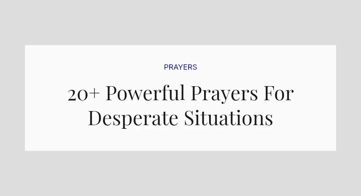 20+ Powerful Prayers For Desperate Situations