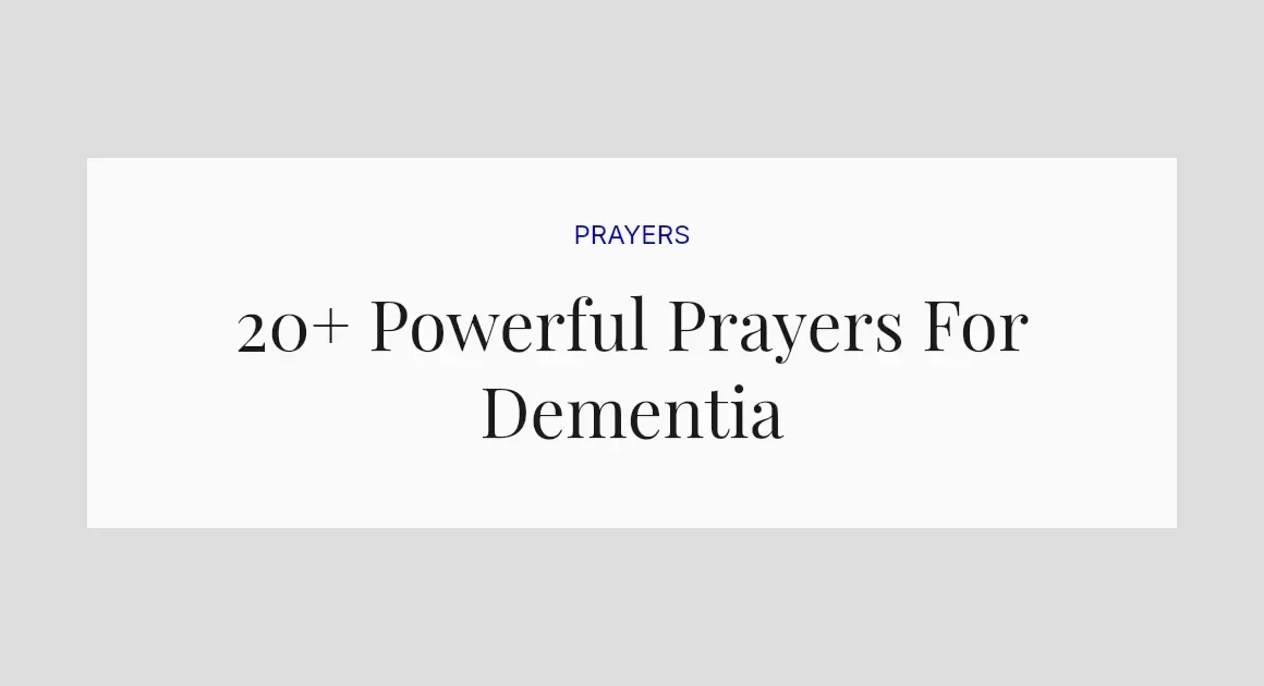 20+ Powerful Prayers For Dementia