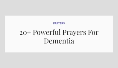 20+ Powerful Prayers For Dementia