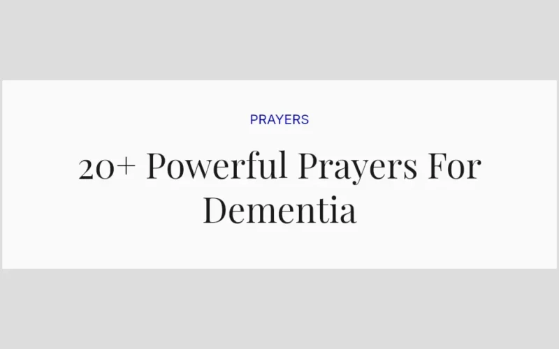 20+ Powerful Prayers For Dementia