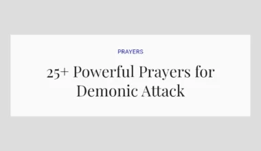25+ Powerful Prayers for Demonic Attack