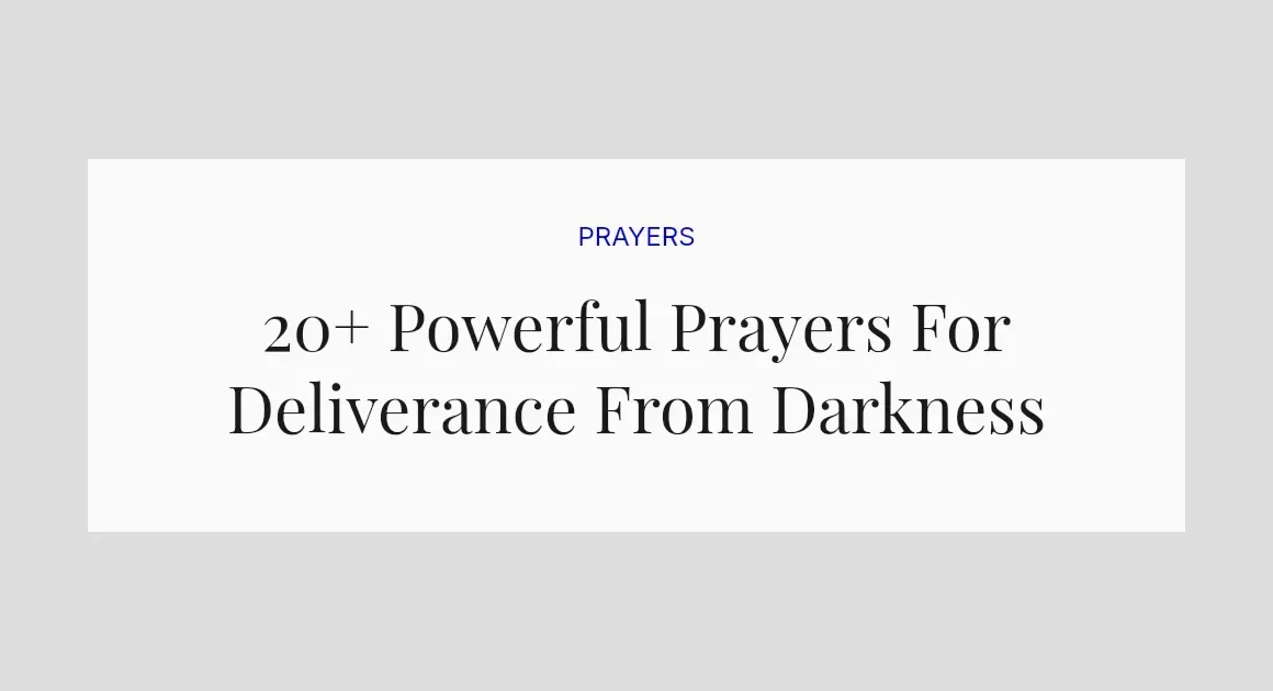 20+ Powerful Prayers For Deliverance From Darkness