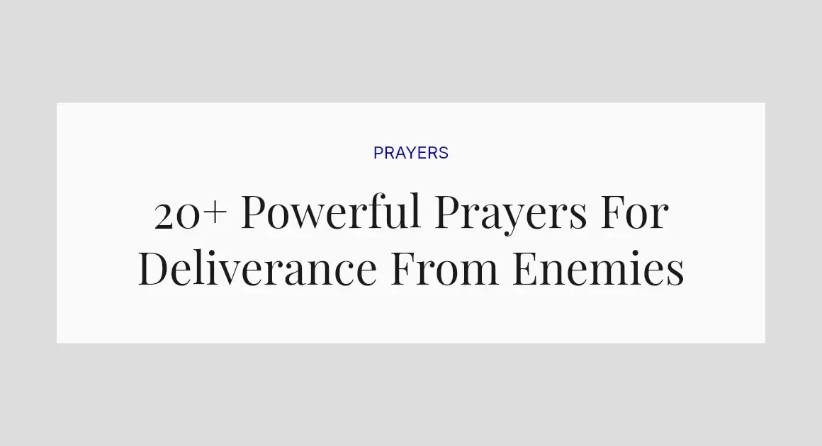 20+ Powerful Prayers For Deliverance From Enemies