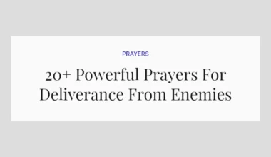 20+ Powerful Prayers For Deliverance From Enemies