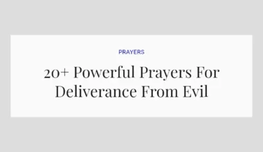 20+ Powerful Prayers For Deliverance From Evil