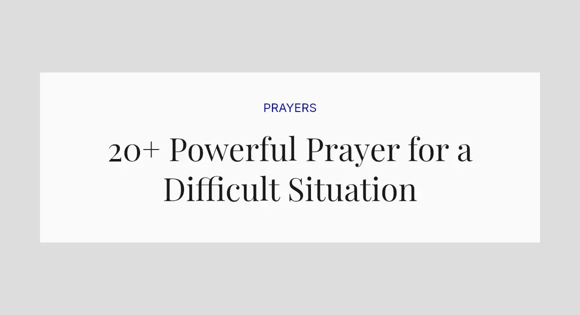 20+ Powerful Prayer for a Difficult Situation