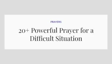 20+ Powerful Prayer for a Difficult Situation
