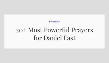 20+ Most Powerful Prayers for Daniel Fast