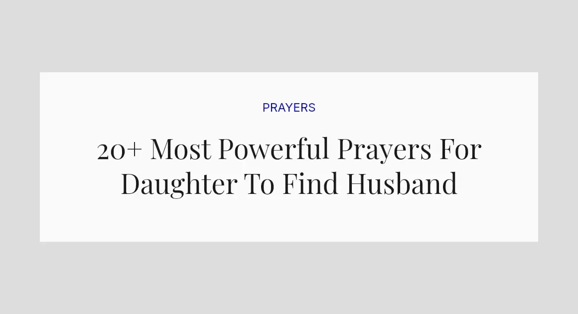 20+ Most Powerful Prayers For Daughter To Find Husband