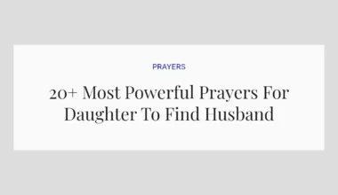 20+ Most Powerful Prayers For Daughter To Find Husband