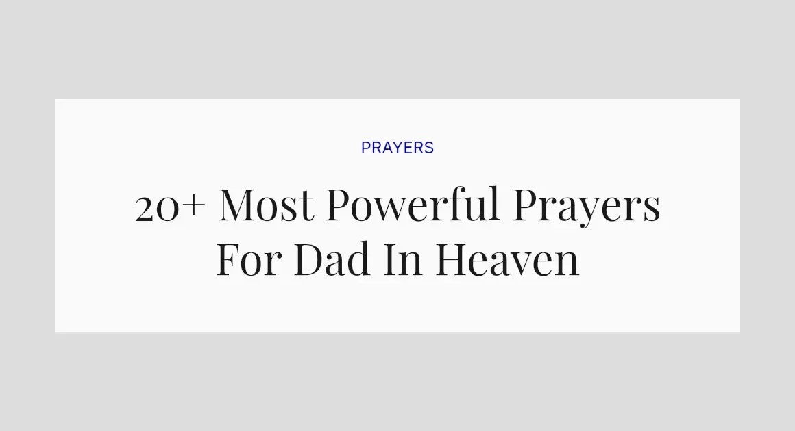 20+ Most Powerful Prayers For Dad In Heaven