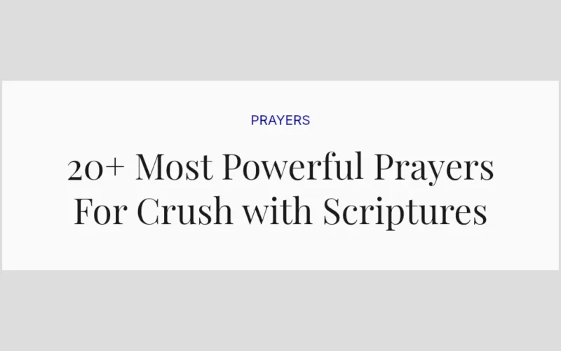 20+ Most Powerful Prayers For Crush with Scriptures