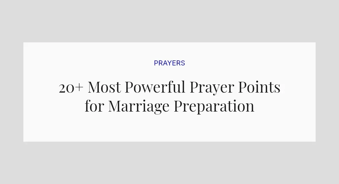 20+ Most Powerful Prayer Points for Marriage Preparation