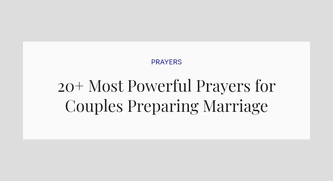 20+ Most Powerful Prayers for Couples Preparing Marriage