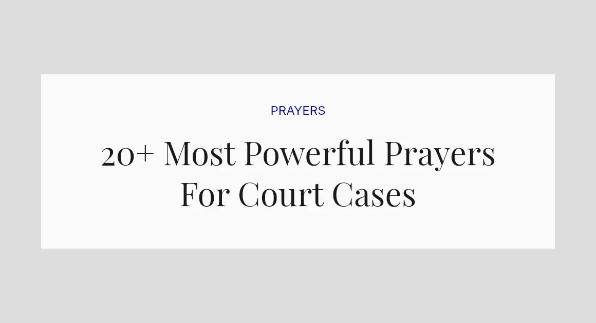 20+ Most Powerful Prayers For Court Cases