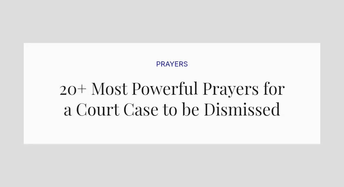 20+ Most Powerful Prayers for a Court Case to be Dismissed