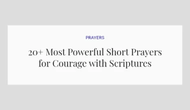 20+ Most Powerful Short Prayers for Courage with Scriptures