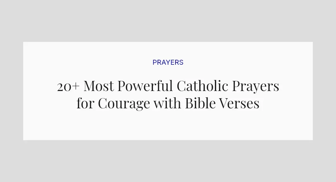 20+ Most Powerful Catholic Prayers for Courage with Bible Verses