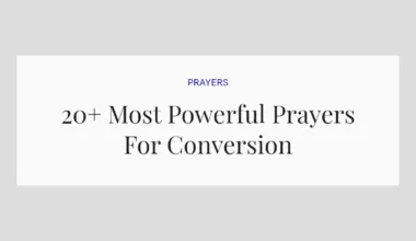20+ Most Powerful Prayers For Conversion