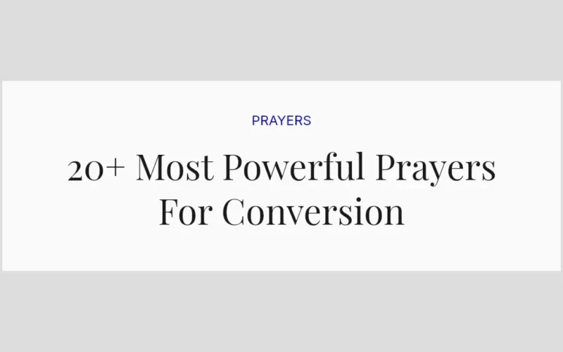 20+ Most Powerful Prayers For Conversion